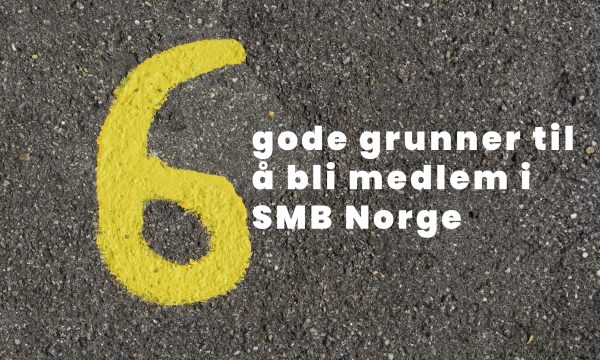 6 gode grunner til SMB Norge