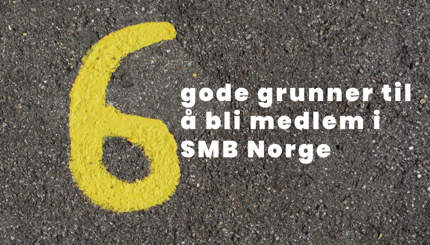 6 gode grunner til SMB Norge